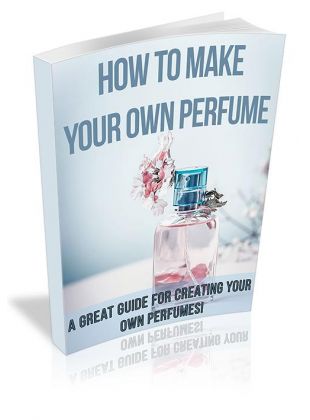 How To Make Your OWN Perfume Ebook